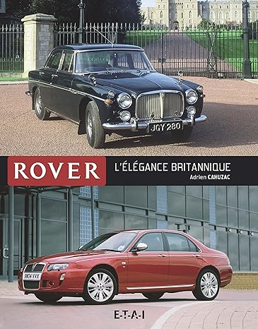 Livre sur marque Rover écrit par Adrien Cahuzac avec en couverture une Rover P5 et une 75.